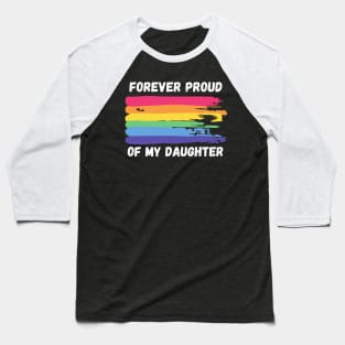 Forever Proud of My Daughter - Rainbow Pride Baseball T-Shirt